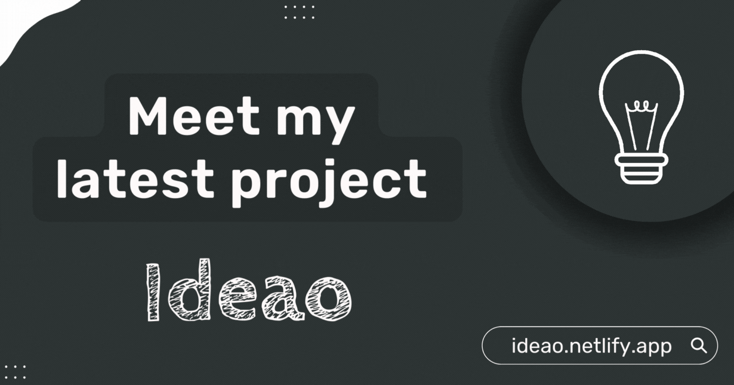 Meet my latest project - Ideao💡